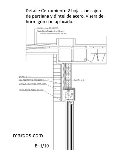 Cerramiento de dos hojas con cajón de persiana y dintel de acero. Visera de hormigón con aplacado